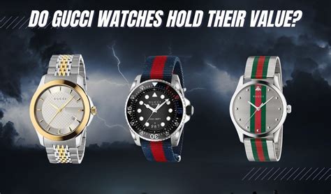 are gucci watches good|are Gucci watches valuable.